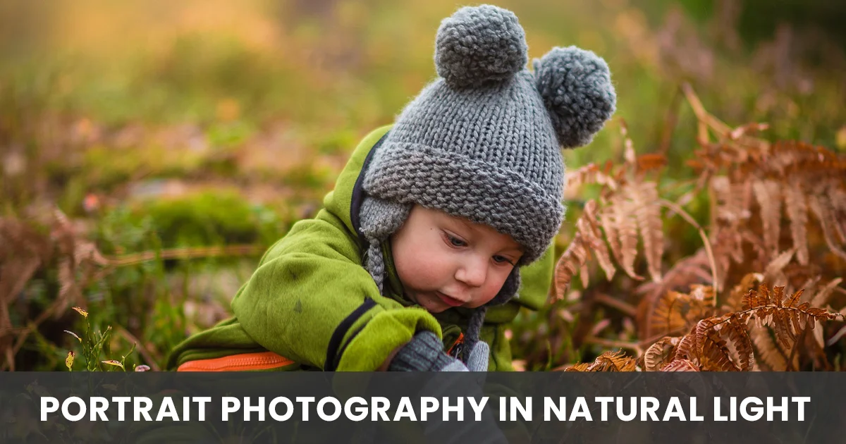 Tips To Improve Your Portrait Photography In Natural Light