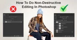 How To Do Non-Destructive Editing In Photoshop