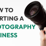 How To Starting a Photography Business